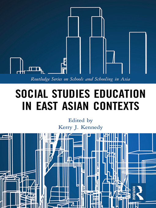 Title details for Social Studies Education in East Asian Contexts by Kerry J. Kennedy - Available